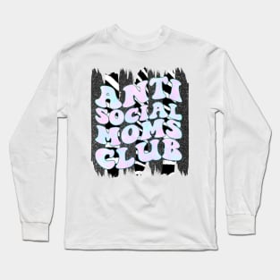 Antisocial Moms Club Long Sleeve T-Shirt